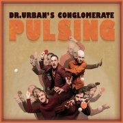 Dr. Urban's Conglomerate - Pulsing (2022) [Hi-Res]