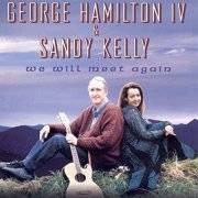 Sandy Kelly & George Hamilton IV - We Will Meet Again (2001/2020)