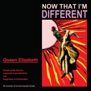 Queen Elizabeth - Now That I'm Different (2025)