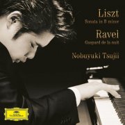 Nobuyuki Tsujii - Liszt: Piano Sonata in B Minor, S. 178 / Ravel: Gaspard de la nuit, M. 55 (2025) [Hi-Res]
