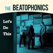 The Beatophonics - Let's Do This (2020)