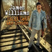 James Williams - Still Got the Grease (2023) [Hi-Res]