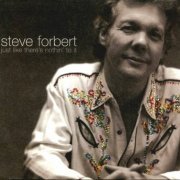 Steve Forbert - Just Like There's Nothin' To It (2004)