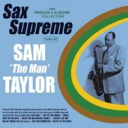 Sam 'The Man' Taylor - Sax Supreme: The Singles & Albums Collection 1949-58 (2023)