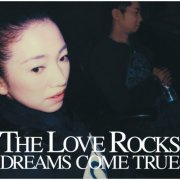 Dreams Come True - The Love Rocks (2006)