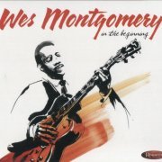 Wes Montgomery - In The Beginning (2015) [2CD] CD-Rip