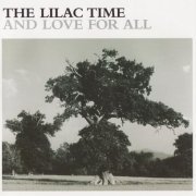 Lilac Time - And Love For All (Reissue, Remastered) (2006)