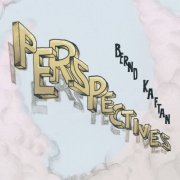 Bernd Kaftan - Perspectives (2024) [Hi-Res]