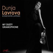 Dunja Lavrova & Konstantin Lapshin - My Dusty Gramophone (2014) [Hi-Res]