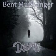 Bent Muffbanger - Dreams (2022)