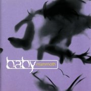 Baby Mammoth - 10,000 Years Beneath The Street (1996) FLAC