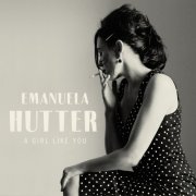 Emanuela Hutter - A Girl Like You (2017)