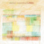 Daniel Rosenthal - Lines (2011) FLAC