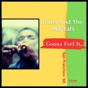 Toots and The Maytals - Gonna Feel It (Live San Francisco '80) (2023)