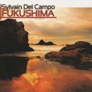 Sylvain Del Campo - Fukushima (2013)