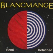 Blancmange - Semi Detached (Deluxe Edition) (2015)