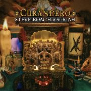 Steve Roach, Soriah - Curandero (2025) [Hi-Res]