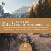 Luca Bertazzi, Orchestra da Camera del Conservatorio di Mantova - Bach: Complete Brandenburg Concertos (2024)