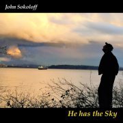 John Sokoloff - He Has the Sky (2019)