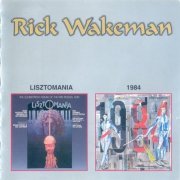 Rick Wakeman - Lisztomania & 1984 (1975-81/2000)