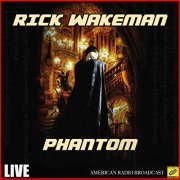 Rick Wakeman - Phantom (Live) (2019)