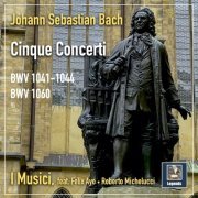 I Musici - I Musici & Bach: Cinque Concerti; BWV 1041 - 1044 & 1060 (2023) [Hi-Res]