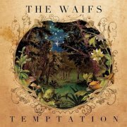 The Waifs - Temptation (2011)