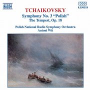 Polish National Radio Symphony Orchestra, Antoni Wit - Tchaikovsky: Symphony No. 3 & The Tempest (1993)
