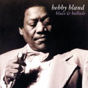 Bobby Bland - Blues & Ballads (1999)