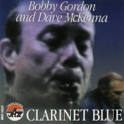 Bobby Gordon & Dave McKenna - Clarinet Blue (2000)