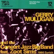 Gerry Mulligan And The Concert Jazz Big Band Featuring Zoot Sims - Zürich 1960 (1999) CD Rip