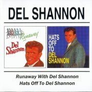 Del Shannon - Runaway With Del Shannon / Hats Off To Del Shannon (1998)