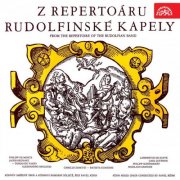 Kühn Mixed Choir, Kühn Chamber Soloists, Pavel Kühn - From the Capella Rudolphina Repertoire (2016)