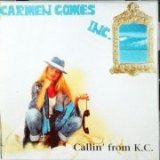 Carmen Gomes Inc. - Callin' From K.C. (1996)