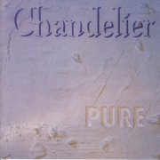 Chandelier - Pure (1990)