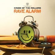 Kings Of The Rollers - Rave Alarm (2018) [Hi-Res]