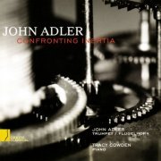 John Adler & Tracy Cowden - Confronting Inertia (2009)