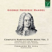 Fernando De Luca - Handel: Complete Harpsichord Music, Vol. 3 (2025)