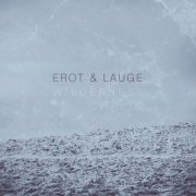 Lauge & Erot - Wilderness (2019)