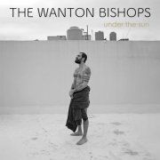 The Wanton Bishops - Under The Sun (2023)