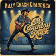Billy 'Crash' Craddock - Mr. Country Rock (2025)
