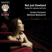 Carolyn Sampson, Matthew Wadsworth - Not just Dowland (2010)