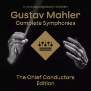 Royal Concertgebouw Orchestra - Mahler: Complete Symphonies - The Chief Conductor Edition (2025)