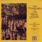The Early Music Consort Of London & David Munrow - Pleasures Of The Royal Courts (1976)