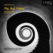 Norwegian Radio Orchestra, Ingar Bergby - Ylg, hof, Udjat! - Concerts for Soloists and Orchestra (2024) [Hi-Res]