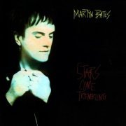 Martyn Bates - Stars Come Trembling (2021)