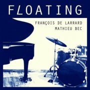 François de Larrard - Floating (2024)