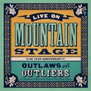 Various Artists - Live on Mountain Stage: Outlaws and Outliers (Live) (2024) [Hi-Res]
