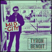 Tyron Benoit - Mid-City (2025)