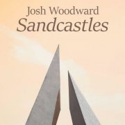 Josh Woodward - Sandcastles (2021)